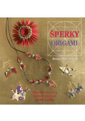 kniha Šperky origami přes 40 osobitých návrhů - stačí jen složit a nosit, Metafora 2008