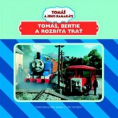 kniha Tomáš, Bertie a rozbitá trať podľa televízneho seriálu o rušni Tomášovi, Egmont 2009