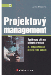 kniha Projektový management Systémový přístup k řízení projektů, Grada 2016