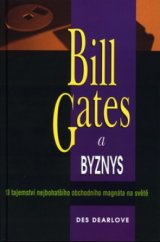 kniha Bill Gates a byznys 10 tajemství nejbohatšího obchodního magnáta na světě, Pragma 1999