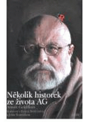 kniha Několik historek ze života AG rozhovor s Petrem Štědroněm a Jiřím Trávníčkem, Host 2006