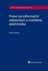 kniha Právo na informační sebeurčení a nositelná elektronika, Wolters Kluwer 2025