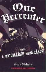 kniha One percenter legenda o motorkářích mimo zákon, Sowulo Press 2010