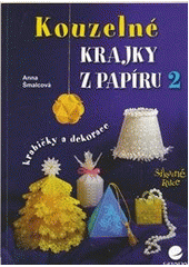 kniha Kouzelné krajky z papíru 2 krabičky a dekorace, Grada 2012