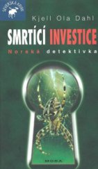 kniha Smrtící investice norská detektivka, MOBA 2006