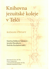 kniha Knihovna jezuitské koleje v Telči katalog výstavy, Historický ústav Akademie věd ČR 2020