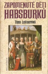 kniha Zapomenuté děti Habsburků, Melantrich 1996