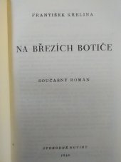 kniha Na březích Botiče Současný román : [Pro odběratele Svobodných novin], Svobodné noviny 1948