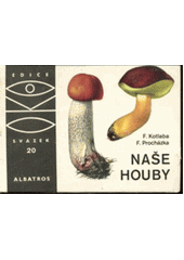 kniha Naše houby, Albatros 1972
