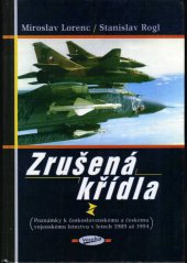 kniha Zrušená křídla poznámky k československému a českému vojenskému letectvu v letech 1989 až 1994, Votobia 2000