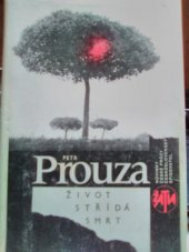 kniha Život střídá smrt, Československý spisovatel 1985