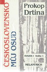 kniha Československo můj osud Svazek první. Kniha 1, - Přes Mnichov do emigrace - kniha života českého demokrata 20. století., Melantrich 1991