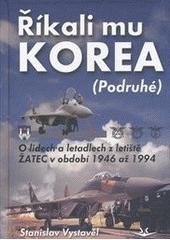 kniha Říkali mu Korea (podruhé) o lidech a letadlech z letiště Žatec v období 1946 až 1994, Svět křídel 2011