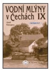 kniha Vodní mlýny v Čechách 9. - Dodatky, Libri 2005