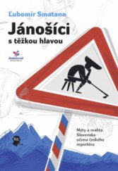 kniha Jánošíci s těžkou hlavou mýty a realita Slovenska očima českého reportéra, 65. pole 2010