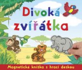 kniha Divoká zvířátka magnetická knížka s hrací deskou, Rebo 2008