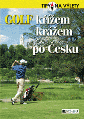 kniha Golf křížem krážem po Česku, Fragment 2007