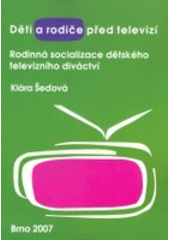 kniha Děti a rodiče před televizí rodinná socializace dětského televizního diváctví, Paido 2007