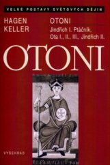 kniha Otoni Jindřich I. Ptáčník, Ota I., II., III., Jindřich II., Vyšehrad 2004