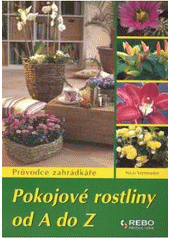 kniha Pokojové rostliny encyklopedie, Rebo 2008