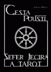 kniha Sefer Jecira a tarot cesta pouští - část první, Půdorys 1997