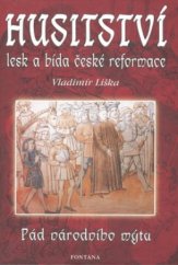 kniha Husitství lesk a bída české reformace, Fontána 2009