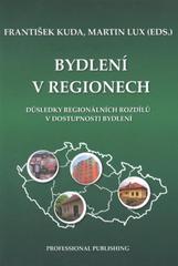 kniha Bydlení v regionech (důsledky regionálních rozdílů v dostupnosti bydlení), Professional Publishing 2010