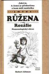 kniha Jaká je, k čemu je předurčena a kam míří nositelka jména Růžena a také Rozálie nomenologický obraz, Adonai 2003