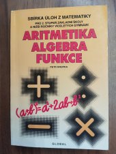 kniha Sbírka úloh z matematiky pro 2. stupeň základní školy a nižší ročníky víceletých gymnázií Aritmetika, algebra, funkce, Global 1995