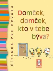 kniha Domček, domček, kto v tebe býva? Čítanka pre prváka, Buvik 2017