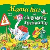kniha Mama hus učí slušnému správaniu, Matys 2023