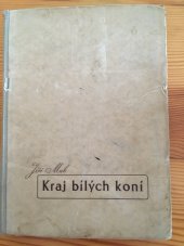 kniha Kraj bílých koní Román, V. Němeček 1946