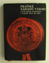 kniha Pražské národní výbory vývoj jejich organizace v letech 1945-65, Orbis 1966