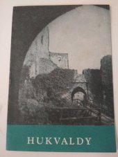 kniha Hukvaldy [Prop. publ.], Kraj. středisko st. památkové péče a ochrany přírody 1963