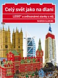 kniha LEGO a světoznámé stavby z něj Celý svět jako na dlani, CooBoo 2013