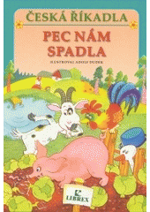 kniha Pec nám spadla Česká říkadla., Librex 2009