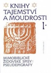 kniha Knihy tajemství a moudrosti I. Mimobiblické židovské spisy: Pseudepigrafy, Vyšehrad 1995