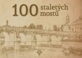 kniha 100 staletých mostů, ČKAIT 2015