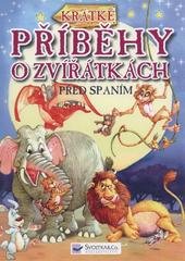 kniha Krátké pohádky o zvířátkách před spaním, Svojtka & Co. 2008