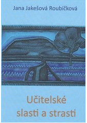 kniha Učitelské slasti a strasti, Balt-East 2012