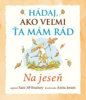 kniha Hádaj, ako veľmi ťa mám rád Na jeseň, Svojtka 2015