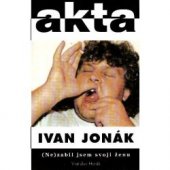 kniha Ivan Jonák: (ne)zabil jsem svoji ženu, Duel 1997