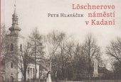 kniha Löschnerovo náměstí v Kadani, Město Kadaň 2015