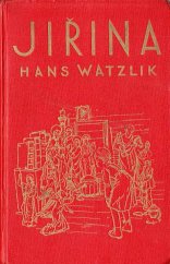 kniha Jiřina Podivuhodné dětství děvčátka ze Šumavy, Vyšehrad 1936