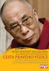 kniha Cesta pravého vůdce byznys, buddhismus a štěstí ve vzájemně propojeném světě, Management Press 2009