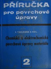 kniha Příručka pro povrchové úpravy 2. díl, - Chemické a elektrochemické povrchové úpravy materiálu - Určeno techn. prac. ve výrobních závodech, vývojových a projekčních pracovištích., SNTL 1963