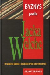 kniha Byznys podle Jacka Welche 10 tajemství jednoho z největších králů světového obratu, Pragma 