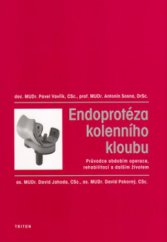 kniha Endoprotéza kolenního kloubu průvodce obdobím operace, rehabilitací a dalším životem, Triton 2005