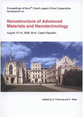 kniha Proceedings of the 4th Czech-Japan-China Cooperative Symposium on Nanostructure of Advanced Materials and Nanotechnology CJCS'09 : Aug 10-14, 2009, Brno, Czech Republic, Institute of Scientific Instruments AS CR 2009