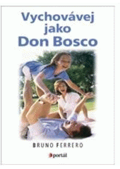 kniha Vychovávej jako Don Bosco, Portál 2007